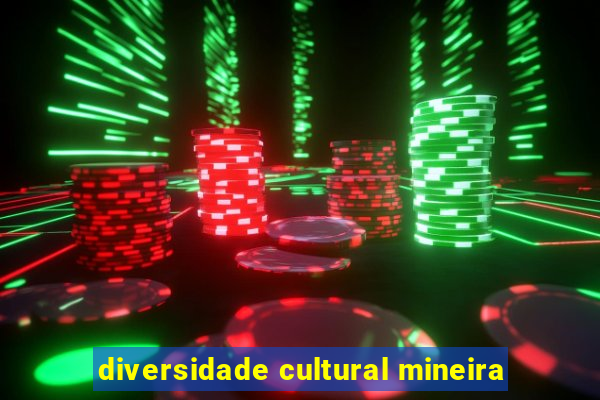 diversidade cultural mineira